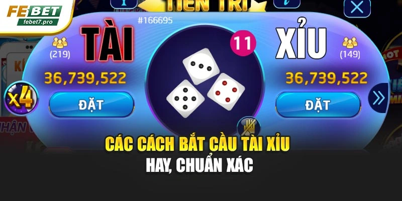 Các cách bắt cầu tài xỉu hay, chuẩn xác