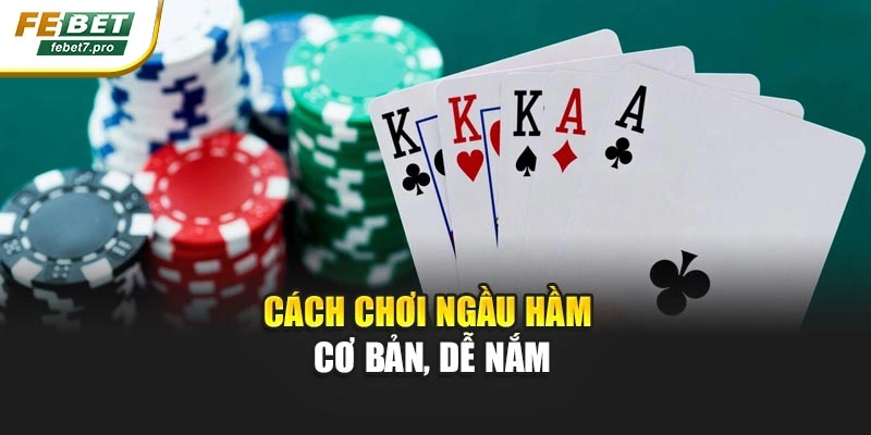 Cách chơi ngầu hầm cơ bản, dễ nắm