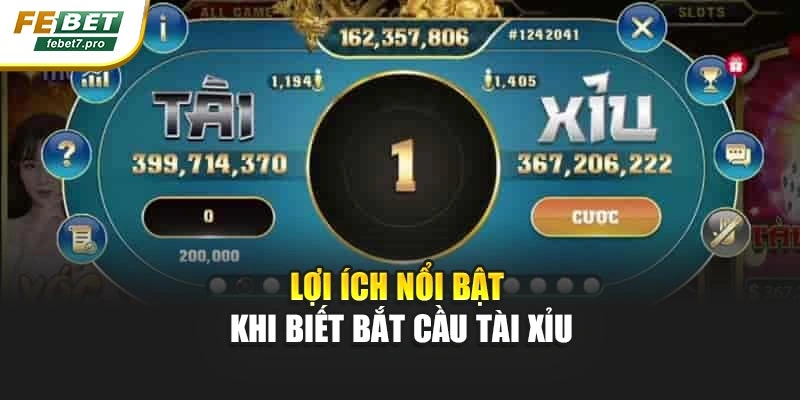 Lợi ích nổi bật khi biết bắt cầu tài xỉu