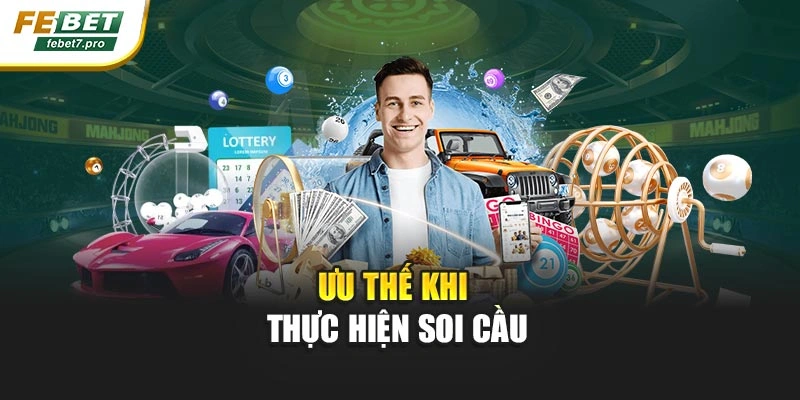 Ưu thế khi thực hiện soi cầu